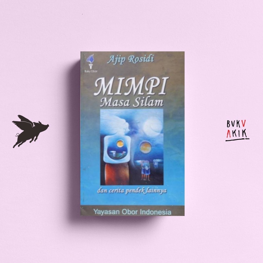 Mimpi Masa Silam - Ajip Rosidi