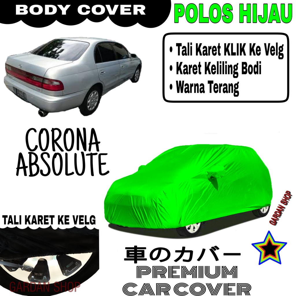 Sarung Mobil CORONA ABSOLUTE Polos HIJAU Body Cover Penutup Body Corona PREMIUM Hijau