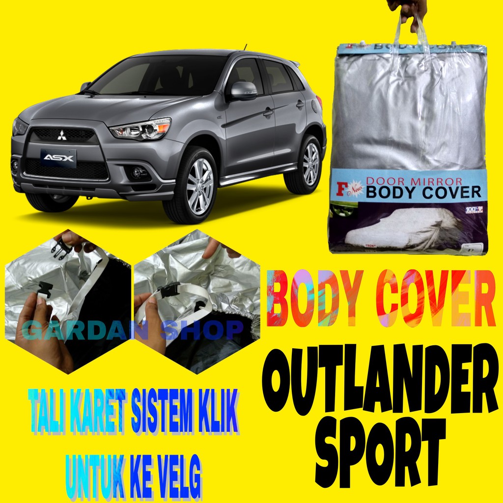 Body Cover OUTLANDER SPORT Sarung Penutup Bodi Mobil Outlander Ada Tali Karet KLIK Ke Velg