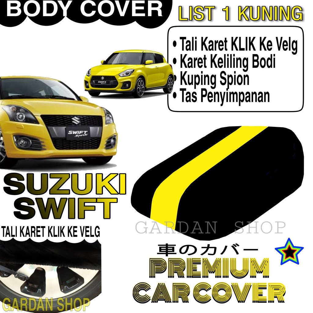 Body Cover SUZUKI SWIFT List KUNING Penutup Pelindung Bodi Mobil Suzuki Swift PREMIUM Yellow