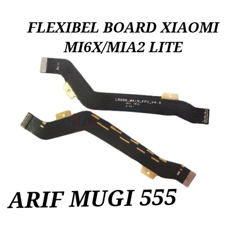 FLEXIBEL FLEXIBLE MAIN BOARD CONNECT LCD XIAOMI MIA2 LITE/XIAOMI MI6X ORIGINAL