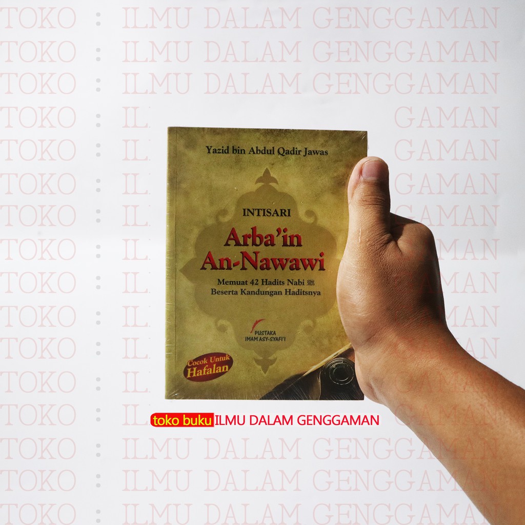 Intisari Arbain An-Nawawi Yazid bin Abdul Qadir - Pustaka Imam Syafii