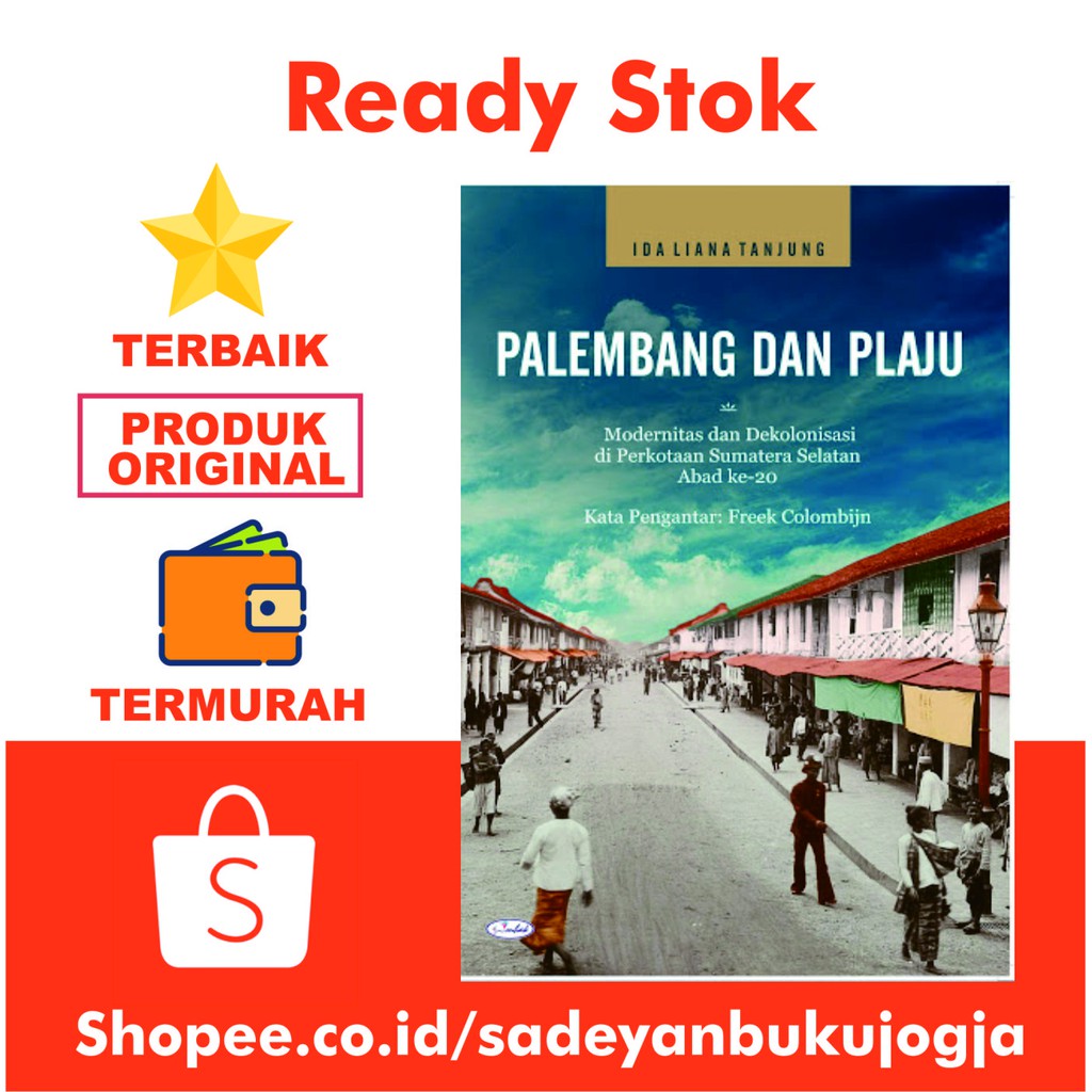 Buku Sejarah Buku Sejarah PALEMBANG DAN PLAJU Modernitas dan Dekolonisasi di Perkotaan Sumatera Selatan Abad ke-20 Ombak-1