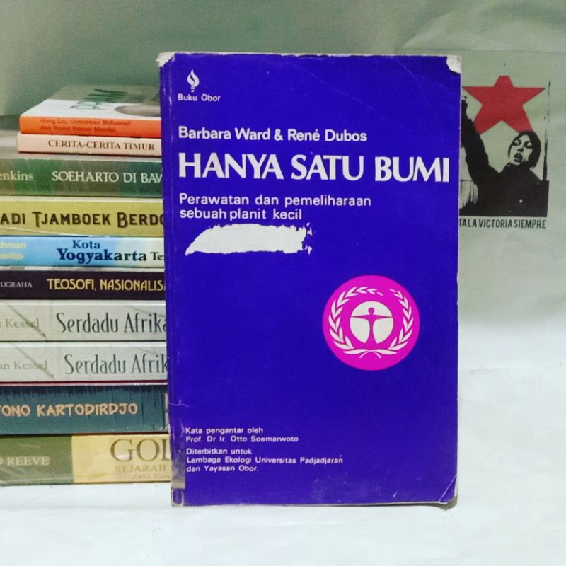 Hanya Satu Bumi Perawatan dan Pemeliharaan Sebuah Planit Kecil by Barbara Ward & Rene Dubos - Yayasa