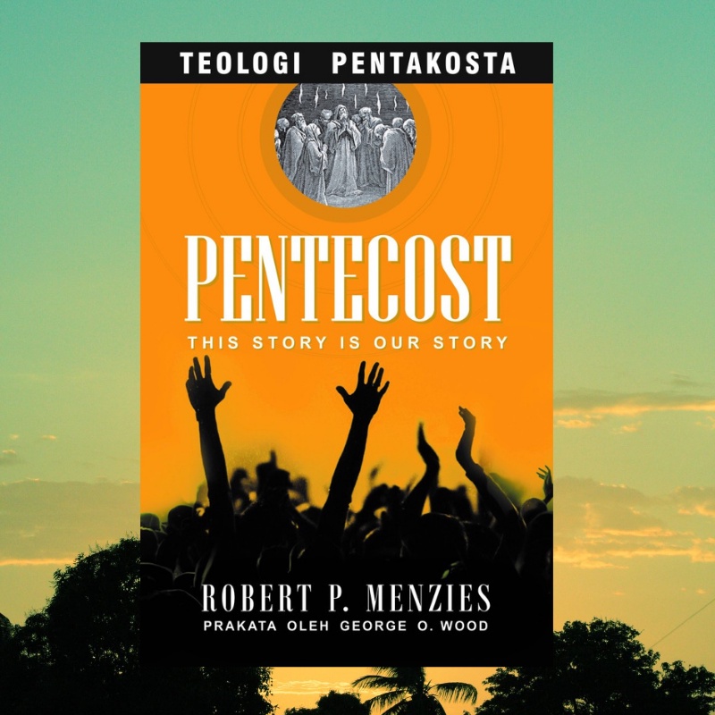 Buku Teologi Pentakosta Kontemporer  Doktrin Gereja Pantekosta Pentecost