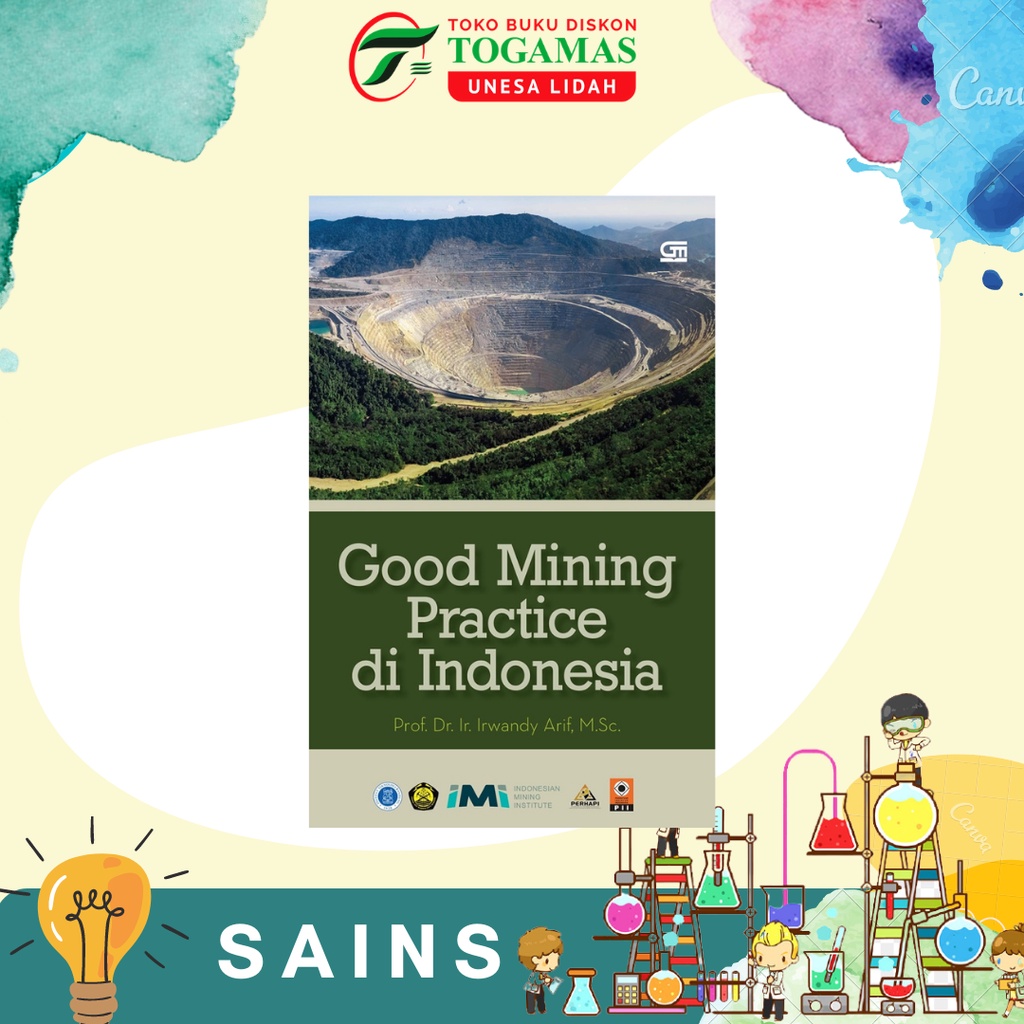 GOOD MINING PRACTICE DI INDONESIA KARYA Prof. Dr. Ir. IRWANDY ARIF, M.Sc
