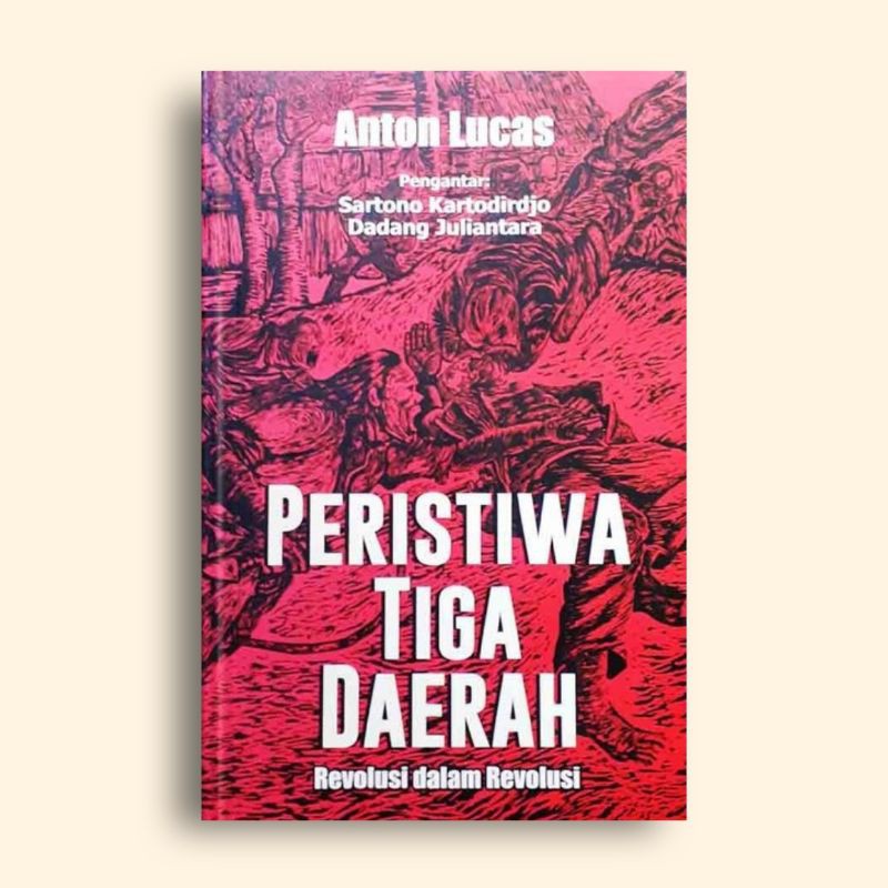 Peristiwa Tiga Daerah Anton Lucas