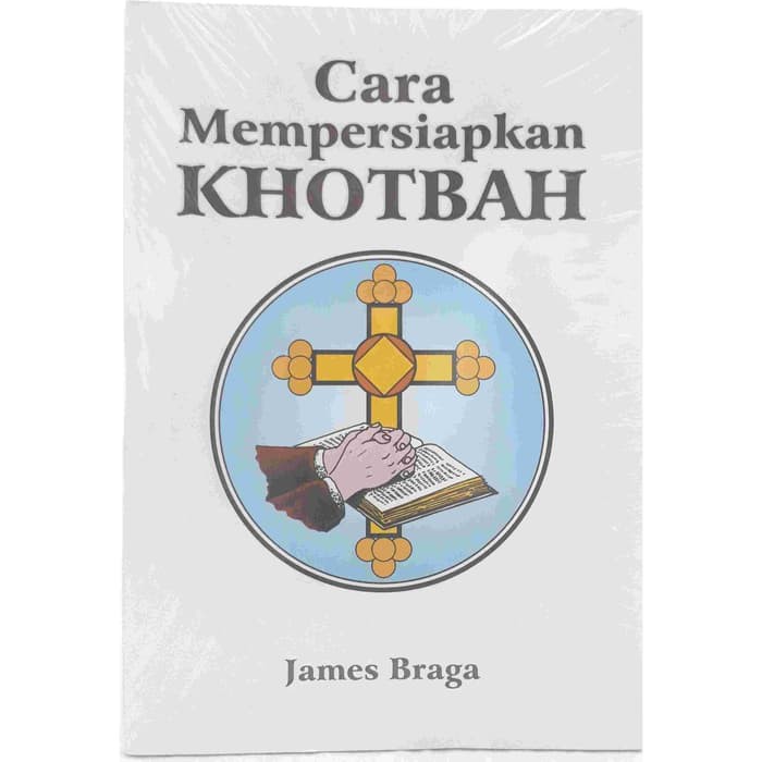 Buku Cara Mempersiapkan Khotbah James Braga Shopee Indonesia