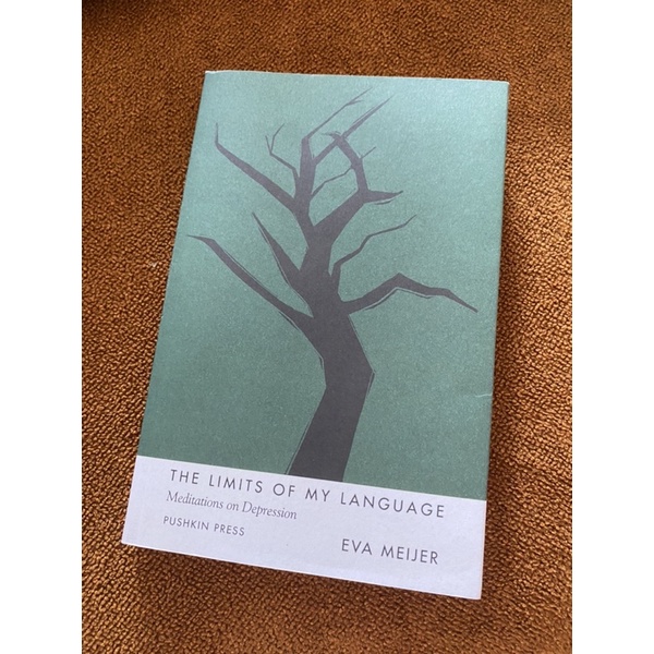 

The Limits of My Language “Meditations on Depression” - Eva Meijer
