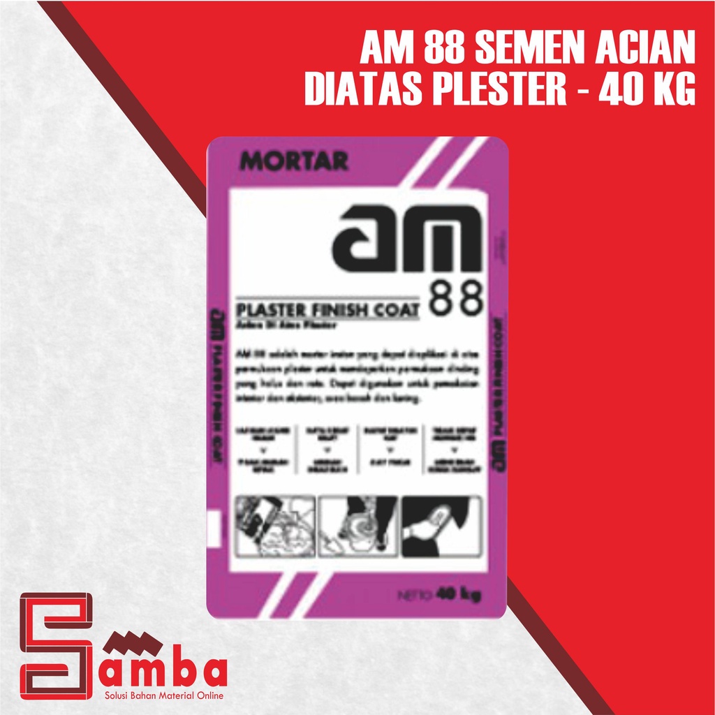 AM 88 SEMEN ACIAN DIATAS PLESTER [ 40 KG ]
