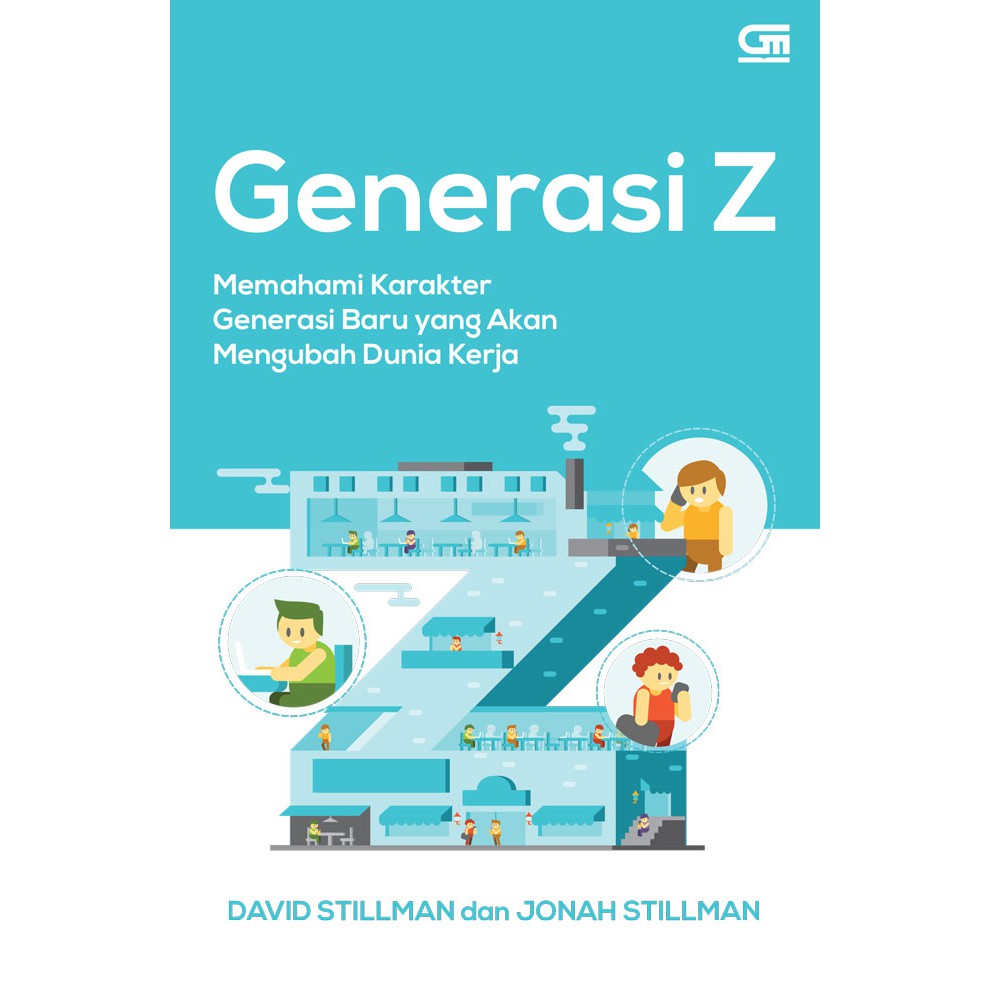 GENERASI Z: MEMAHAMI KARAKTER GENERASI BARU YANG AKAN MENGUBAH DUNIA KERJA  - 618221001