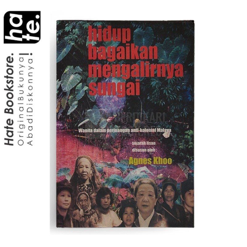 Hidup Bagaikan Mengalirnya Sungai – Wanita Dalam Perjuangan Anti-Kolonial Malaya