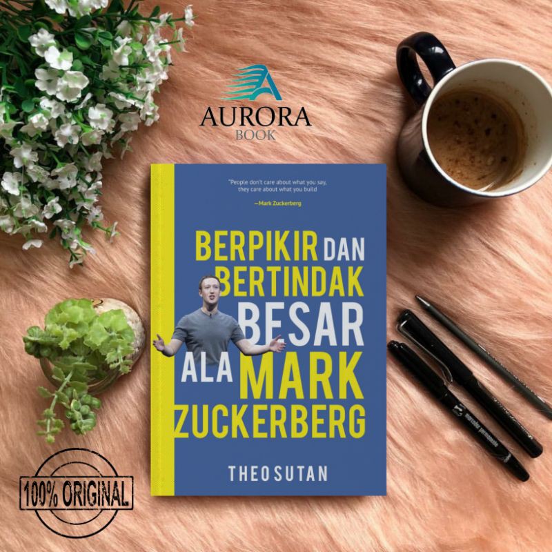 

BUKU BERPIKIR DAN BERTINDAK BESAR ALA MARK ZUCKERBERG - ORIGINAL