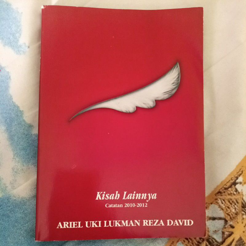 Novel "Kisah Lainnya catatan 2010-2012 (Ariel Uki Lukman Reza David)"