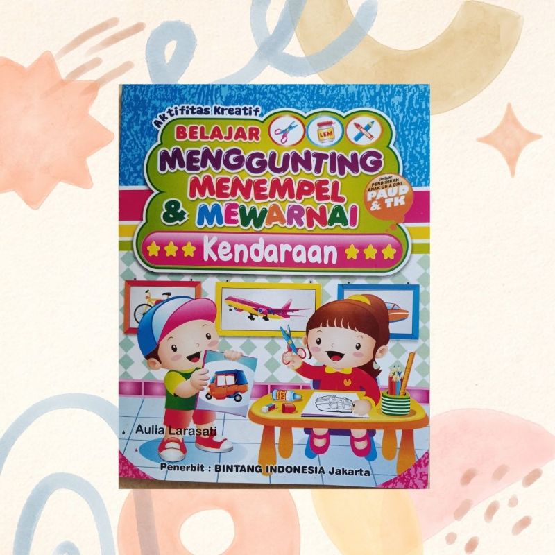 

buku aktifitas kreatifitas menggunting, menempel & mewarnai untuk TK dan PAUD