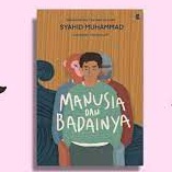 MANUSIA DAN BADAINYA