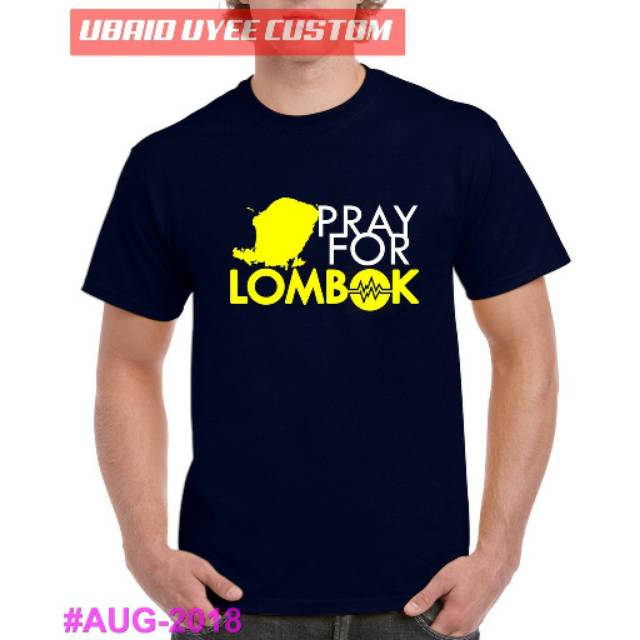 KAOS PEDULI LOMBOK EARTHQUAKE 7 SR PRAY FOR LOMBOK,LOMBOK BANGKIT,LOMBOK KUAT,LOMBOK KEREN 4