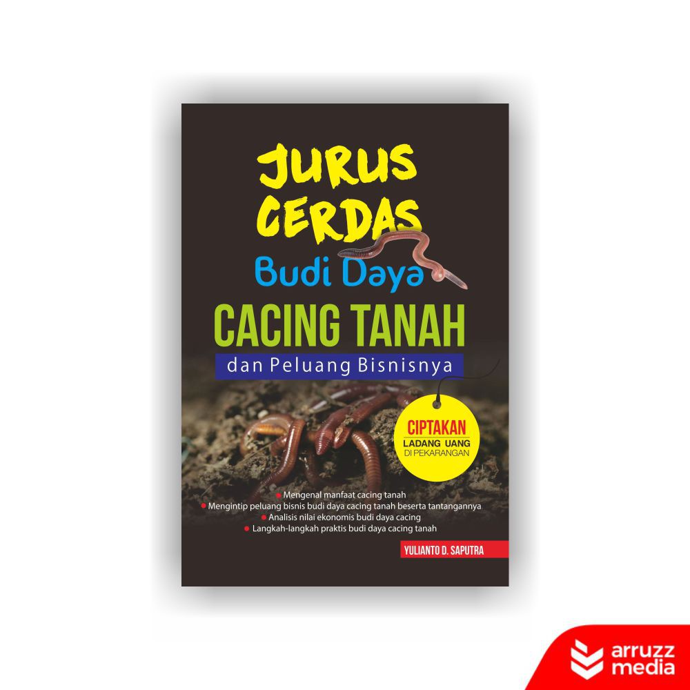 

Buku Jurus Cerdas Budi Daya Cacing Tanah dan Peluang Bisnisnya