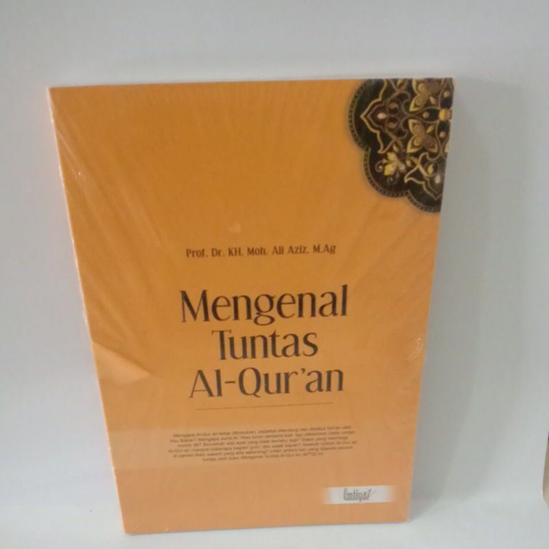 

BUKU MENGENAL TUNTAS AL-QUR'AN PROF. DR. KH. MOH. ALI AZIZ. M. AG