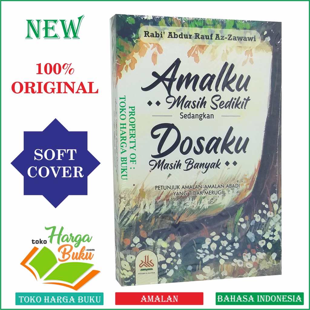 Foto Amalku Masih Sedikit Sedangkan Dosaku Masih Banyak Petunjuk Amalan-Amalan Abadi Yang Tidak Merugi Karya Rabi' Abdur Rauf Az-Zawawi Penerbit Pustaka Al-Kautsar