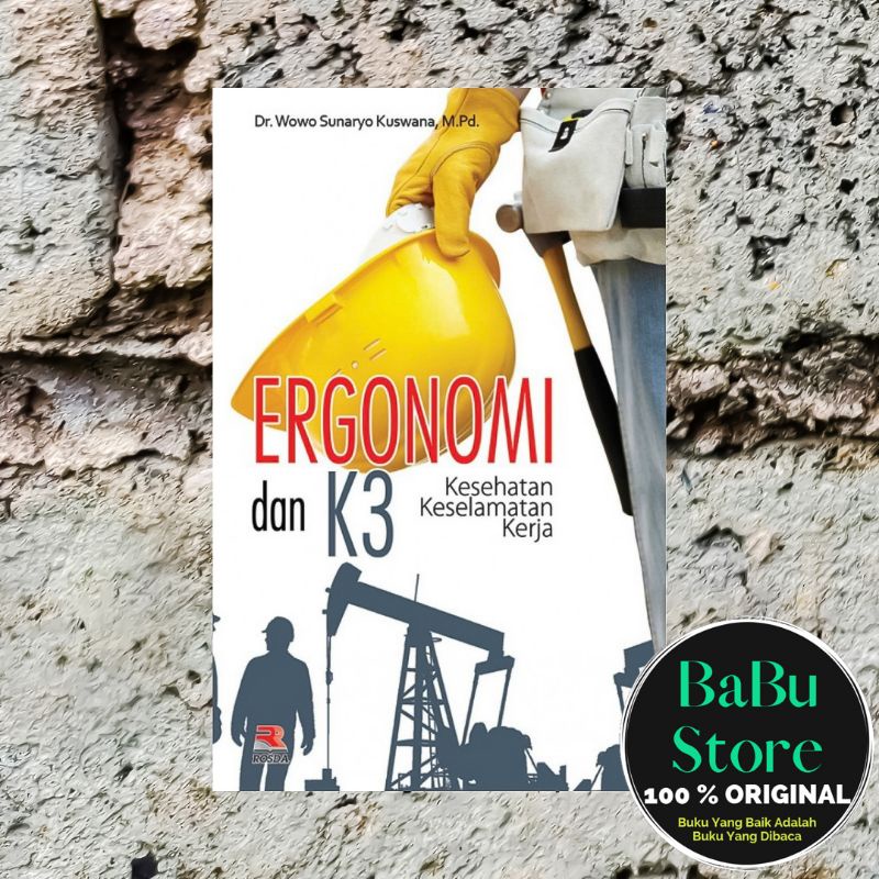 Jual Buku ERGONOMI Dan K3 Kesehatan Keselamatan Kerja - Wowo Sunaryo ...