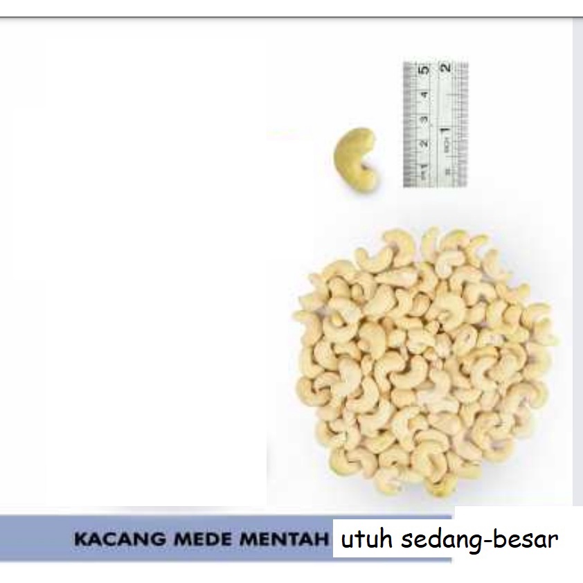 

250gr Kacang Mede Utuh Sulawesi - Mentah dg Varian Besar - Sedang - Belah 2 By KN