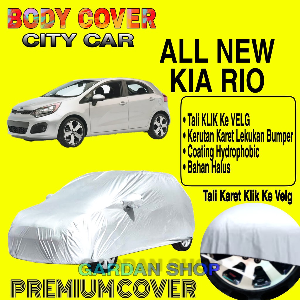 Sarung Mobil ALL NEW KIA RIO Polos Body Cover Penutup mobil Kia Rio PREMIUM