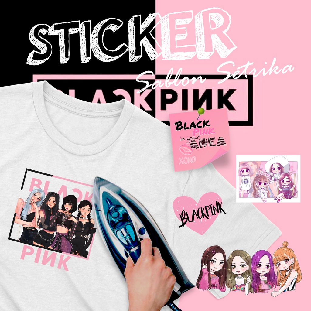 STIKER KPOP STICKER SABLON BLACKPINK STICKER KAOS BLACKPINK STIKER BAJU STICKER BLACK PINK STIKER GIRL BAND KOREA STIKER BLACKPINK STIKER GOSOK STICKER SETRIKA MURAH STIKER KAOS MURAH STICKER BAJU KOREA