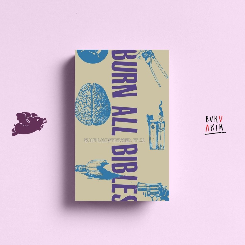 Burn All Bibles - Wolfi Landstreicher, dkk