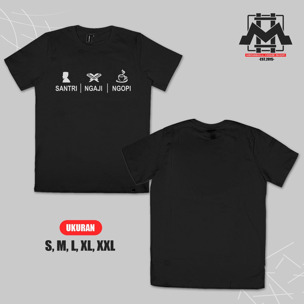 KAOS BAJU SANTRI NGAJI NGOPI KAOS SANTRI / KAOS KATA KATA / KAOS SATUAN / KAOS DISTRO / KAOS CUSTOM