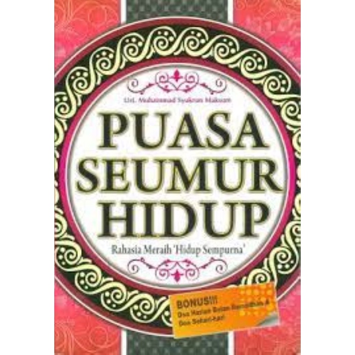 BUKU PUASA SEUMUR HIDUP;RAHASIA MERAIH HIDUP SEMPURNA