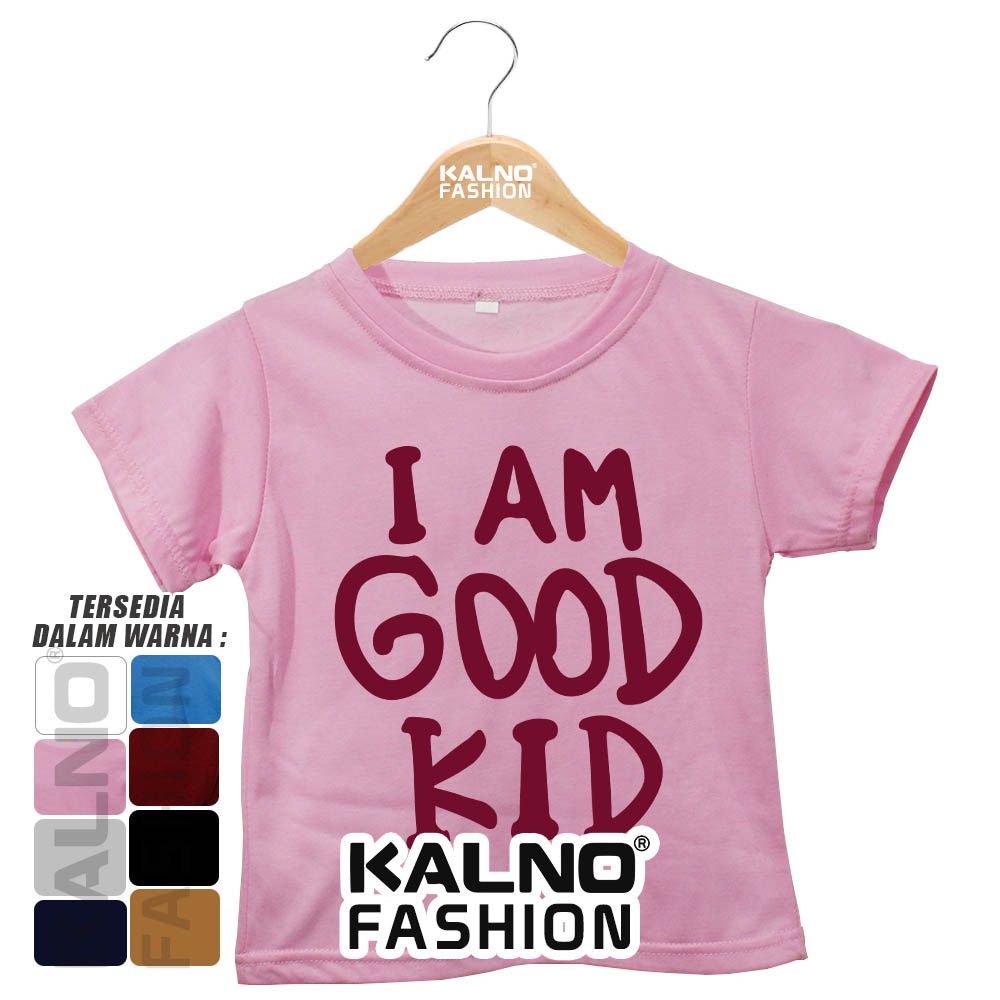 Baju Anak Print Sablon I Am Good Kid IGK817 - Anak Anak Umur 1 - 7 Tahun bisa untuk cowok cewek bahan PE adem