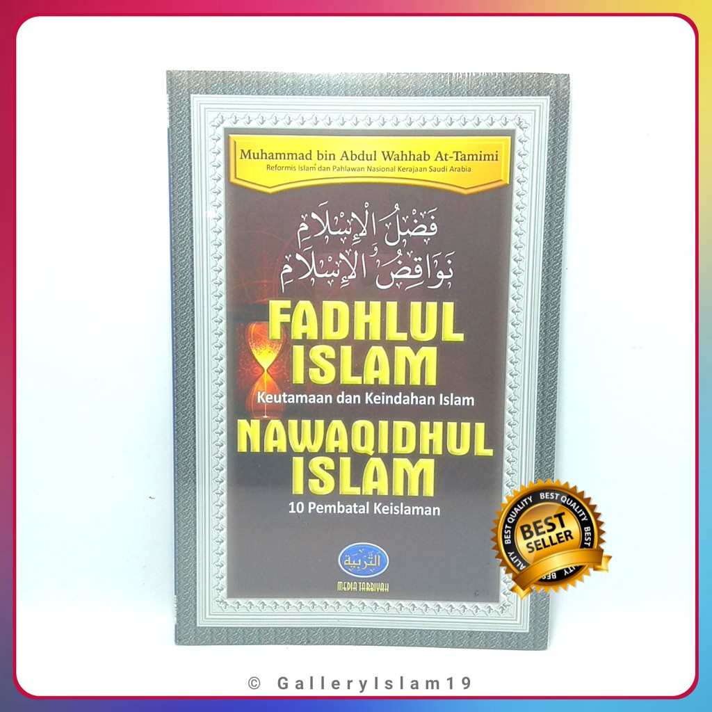 Fadhlul Islam Fadlul Islam - Keutamaan dan Keindahan Islam Nawaqidhul Islam 10 Pembatal Keislaman  T