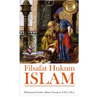 Buku  Filsafat Hukum Islam ( FILSAFAT HUKUM ISLAM ) - Muhammad Syukri Albani Nasution