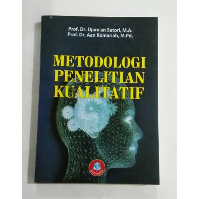 Metodologi Penelitian Kualitatif Prof Dr Djam An Satori M A Prof Dr Aan Komariah M Pd Shopee Indonesia