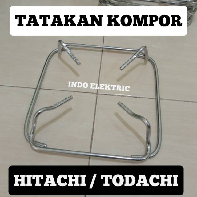 DUDUKAN KAKI KOMPOR TATAKAN NAMPAN KOMPOR GAS TODACHI HITACHI TDC