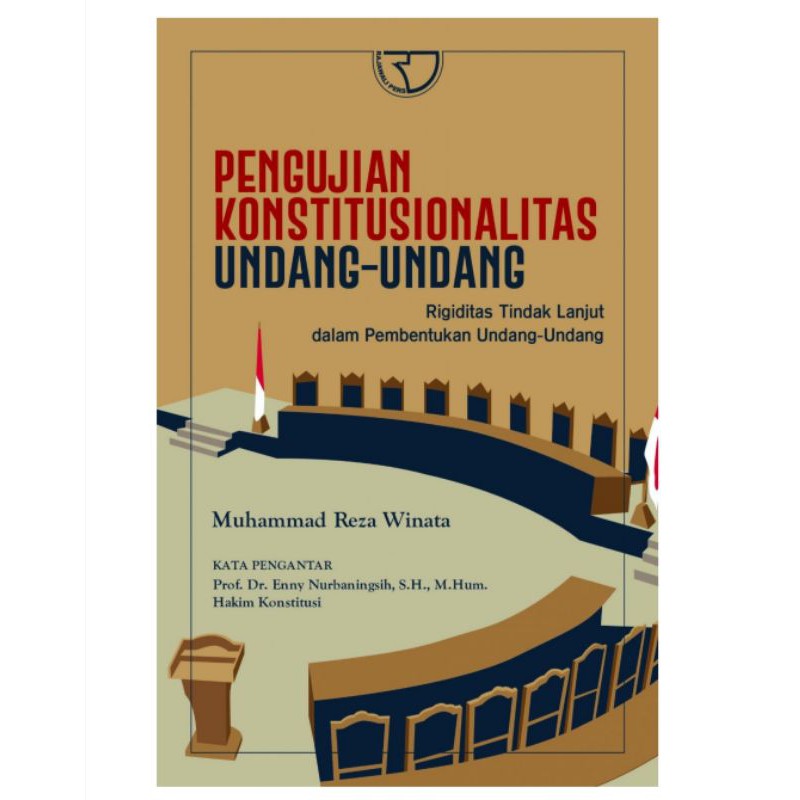 

Pengujian Konstitusional Undang Undang Rigiditas Tindak Lanjut dalam Pembentukan Undang Undang