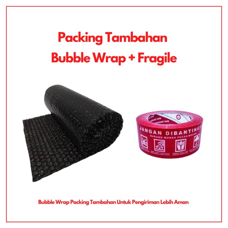 

Bubble Wrap + Fragile Packing Tambahan