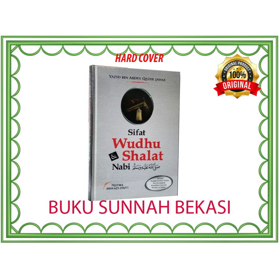 Sifat Wudhu Dan Shalat Nabi | Pustaka Imam Syafi'i | Sifat Shalat Nabi