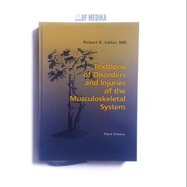 Buku Kedokteran Ortopedi Textbook of Disdorder Injuries of the Musculoskeletal System SALTER