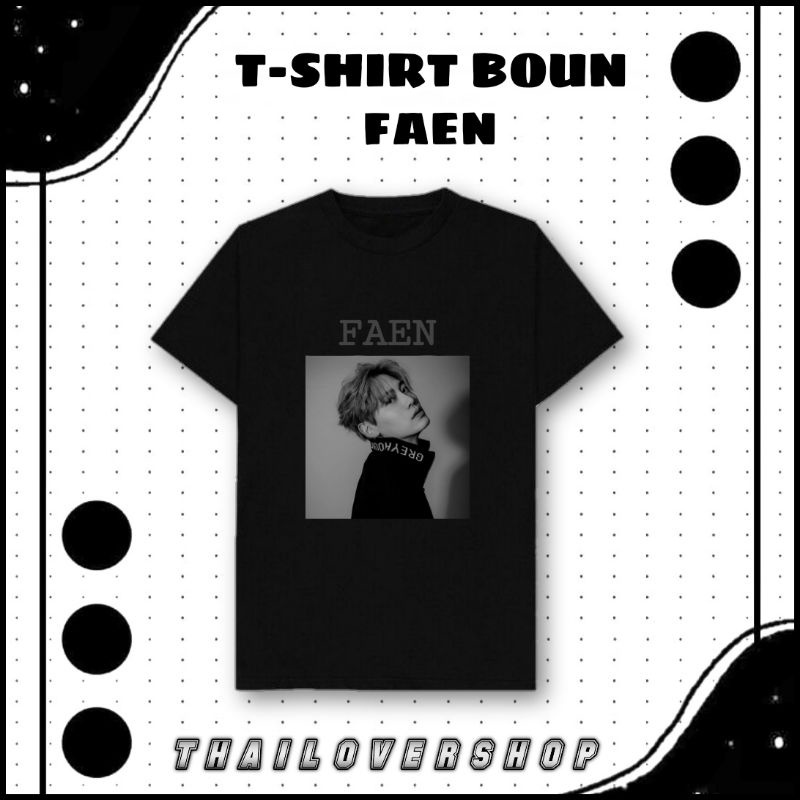 T-SHIRT BOUN NOPPANUT FAEN BAJU KAOS RAIKANTOPENI THAI ACTOR
