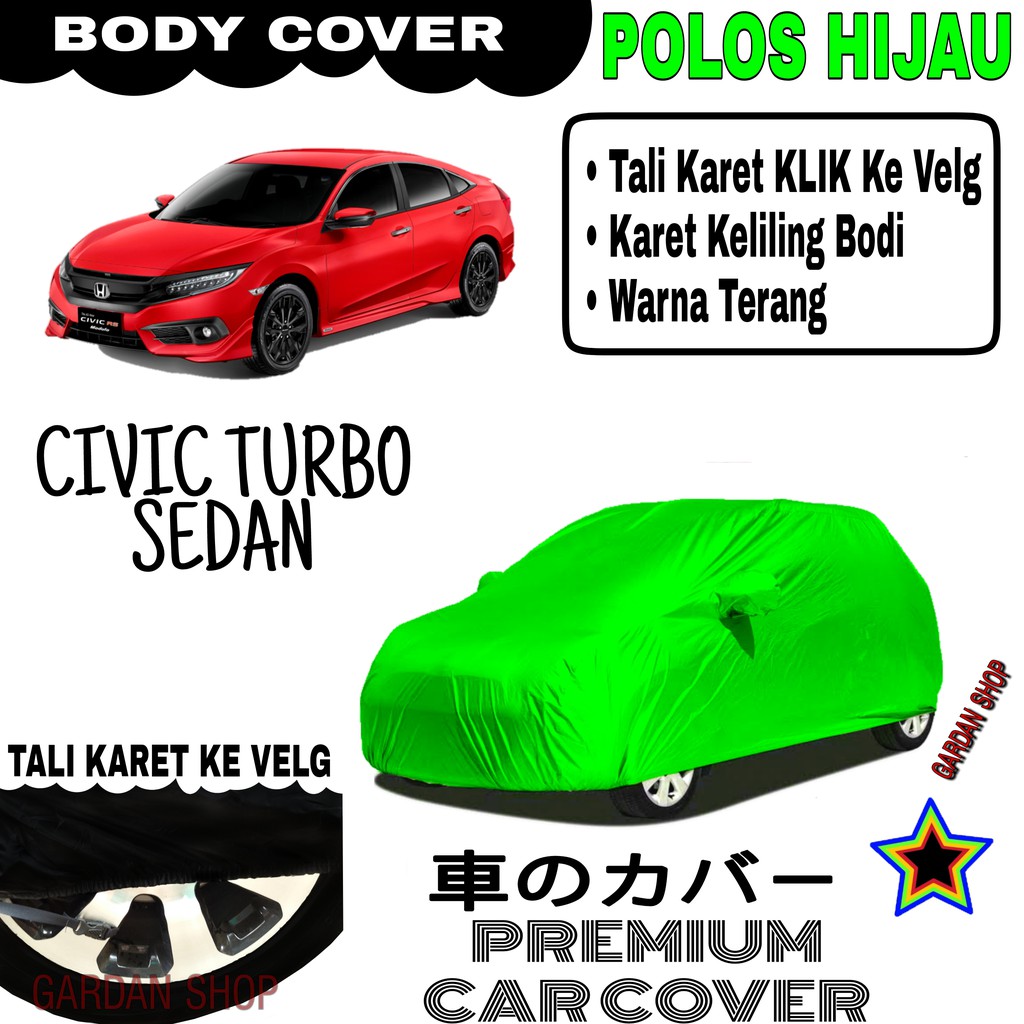 Sarung Mobil CIVIC TURBO SEDAN Polos HIJAU Body Cover Penutup Body Civic PREMIUM Hijau