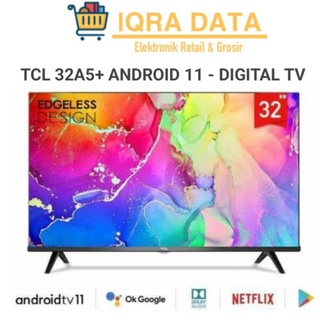 TCL 32A5+ SMART ANDROID 11 - HDR 10 - DIGITAL TV-GARANSI RESMI 3  Tahun
