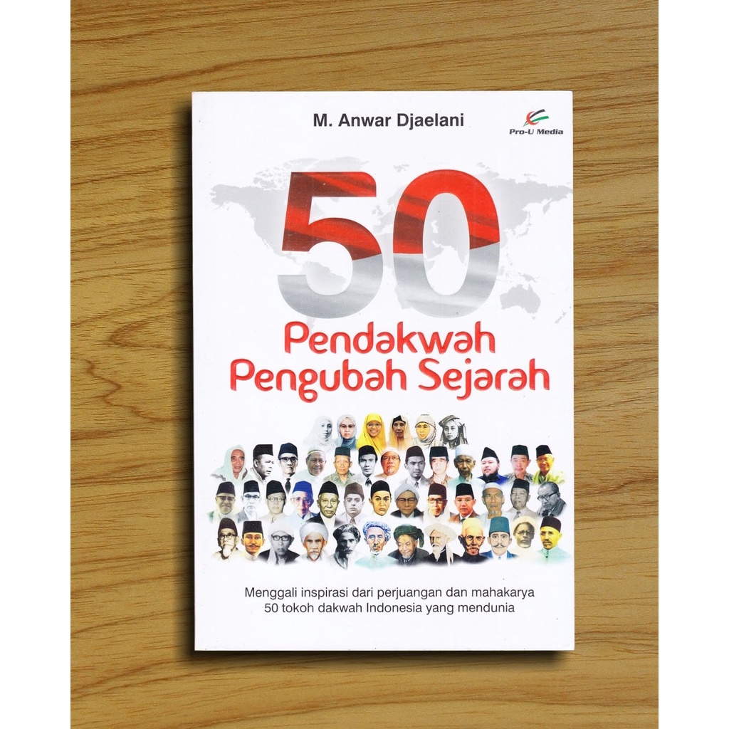 

50 Pendakwah Pengubah Sejarah. PRO U MEDIA