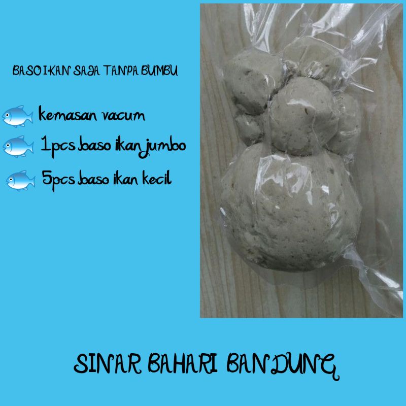 BASO IKAN SINAR BAHARI RUDAL CAMPUR (BESAR 1 PCS KECIL 5 )PCS TANPA BUMBU