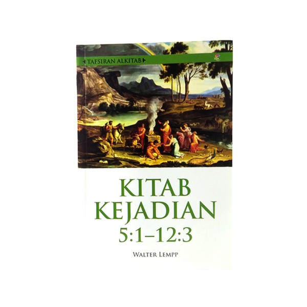 Tafsiran Alkitab “Kitab Kejadian5:1-12:3” - Walter Lempp