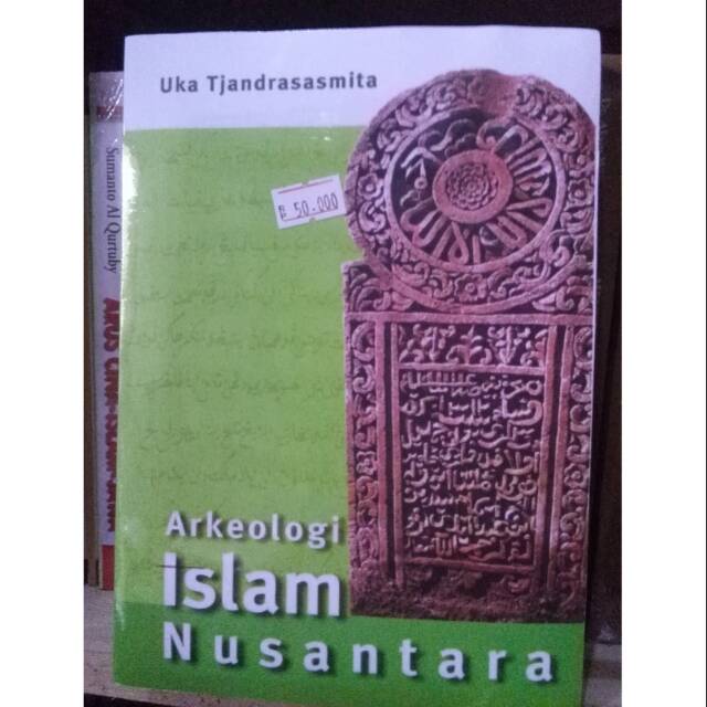 Arkeologi Islam Nusantara - Uka Tjandrasasmita