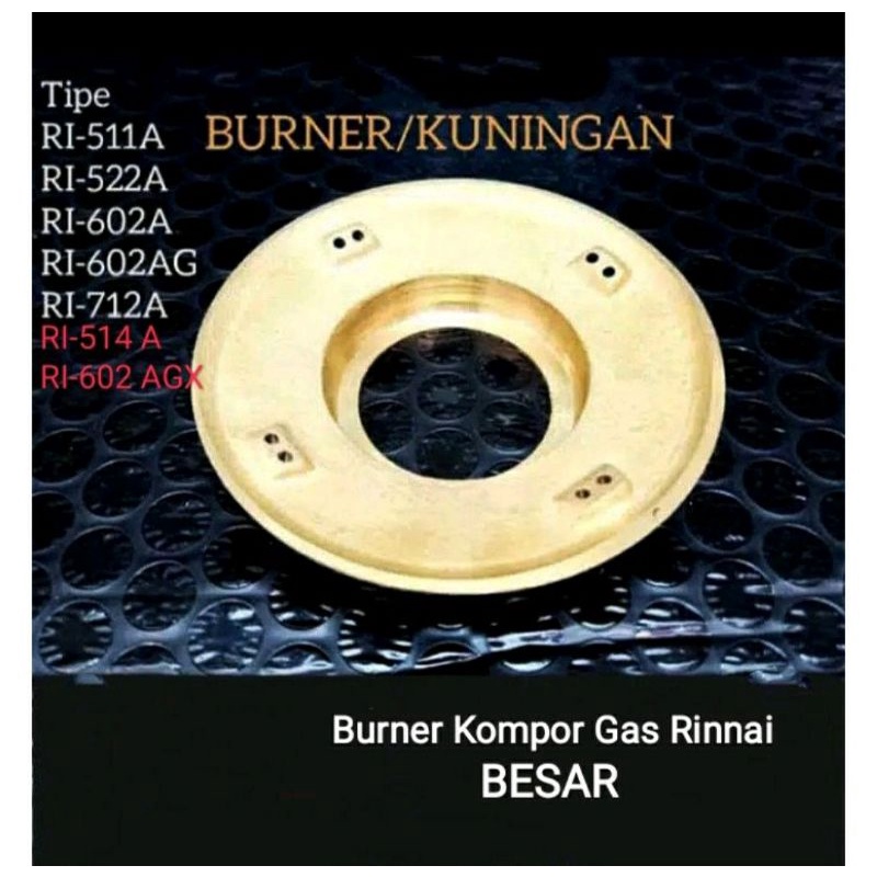 BURNER KOMPOR RINNAI BESAR 602 RI-511A / RI-522A / RI-514 A / RI-602 A/AGX / RI-712A