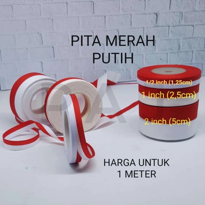 

PITA KAIN SATIN SATEN MERAH PUTIH 1/2 1 2 INCH 1,25 2,5 5 CM PER METER