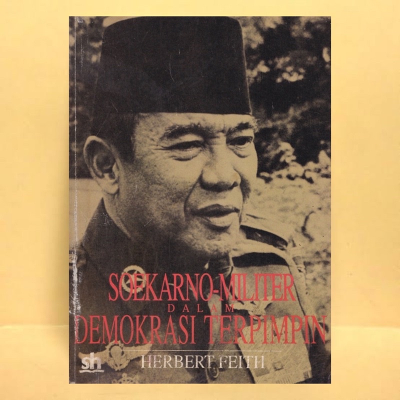 

Soekarno Militer Dalam Demokrasi Terpimpin - Herbert Feith
